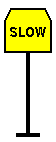 yellow square SLOW sign w/ nipped upper corners