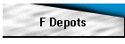 F Depots