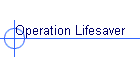 Operation Lifesaver