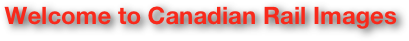 Welcome to Canadian Rail Images
